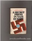 A Secret Press in Nazi Europe